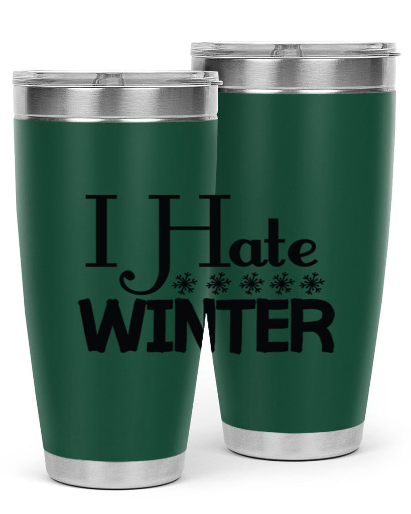 I Hate Winter 223#- winter- Tumbler