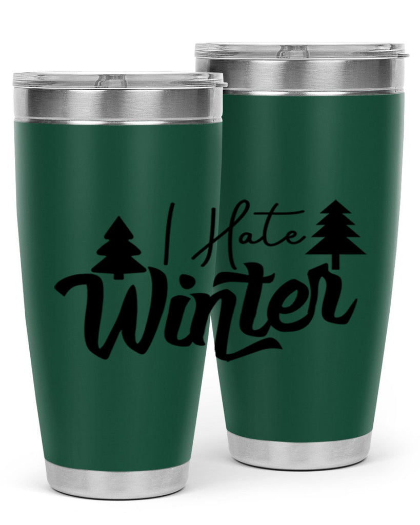 I Hate Winter 224#- winter- Tumbler