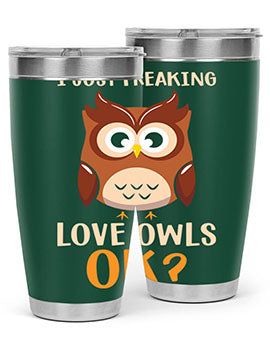 I Just Freaking Love Owls A TurtleRabbit 9#- owl- Tumblers