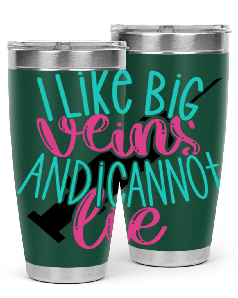 I Like Big Veins And I Can Not Lie Style Style 175#- nurse- tumbler