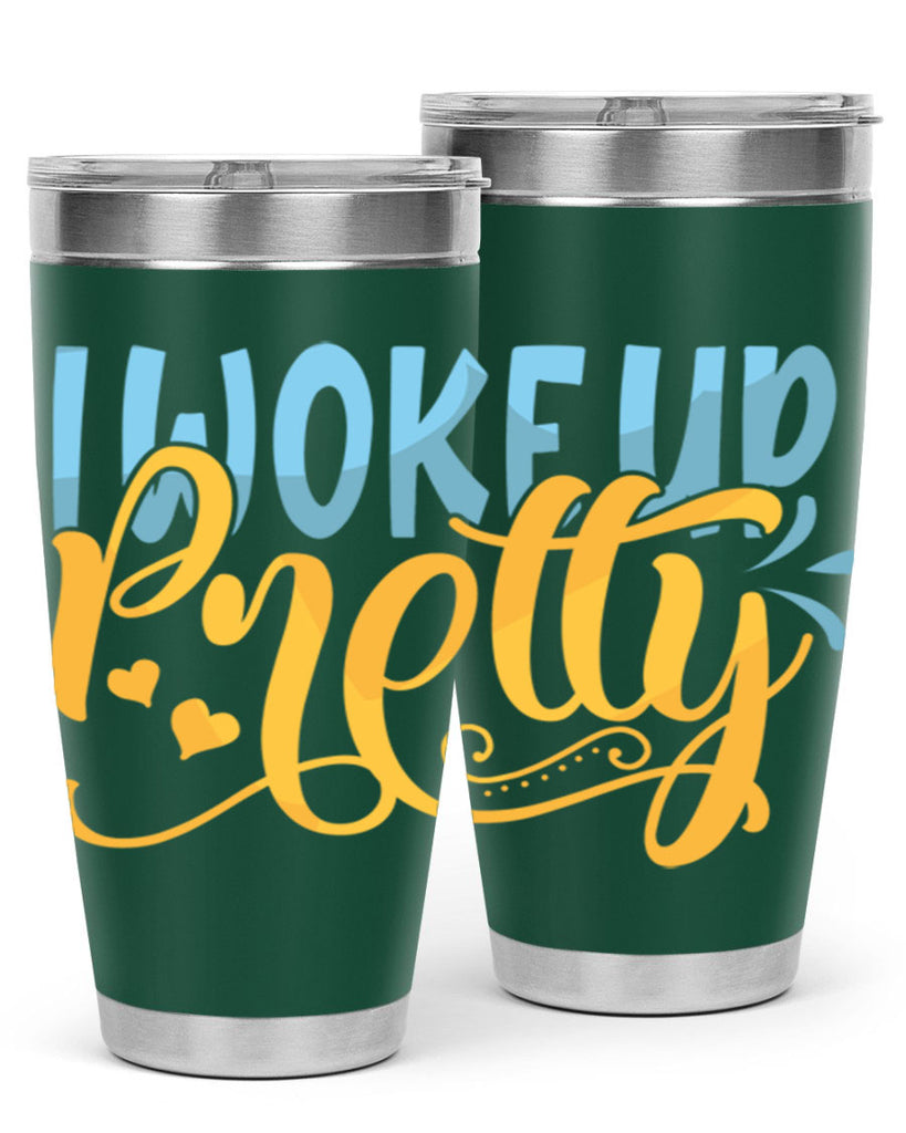 I Woke Up Pretty Style 245#- baby- tumbler