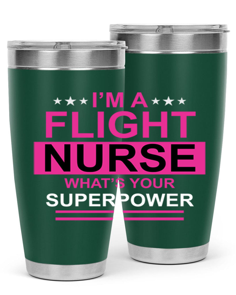 I am Flight Nurse Whats Style 328#- nurse- tumbler