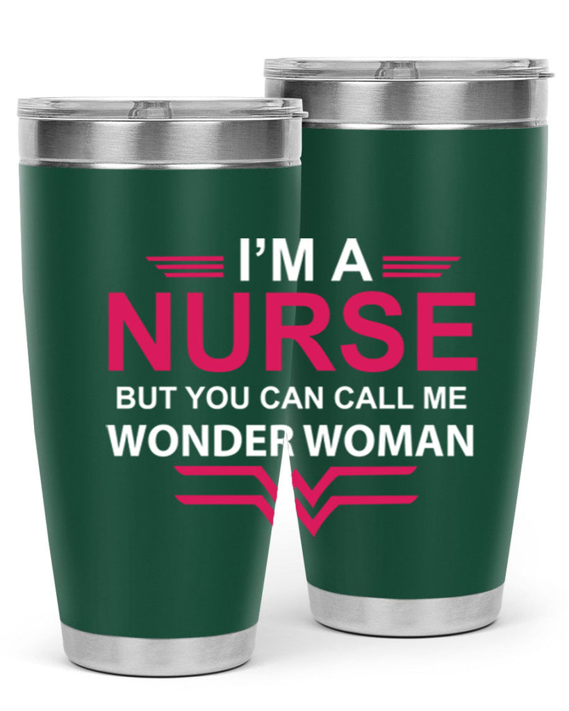 I am nurse but you can call me wonder woman Style 327#- nurse- tumbler
