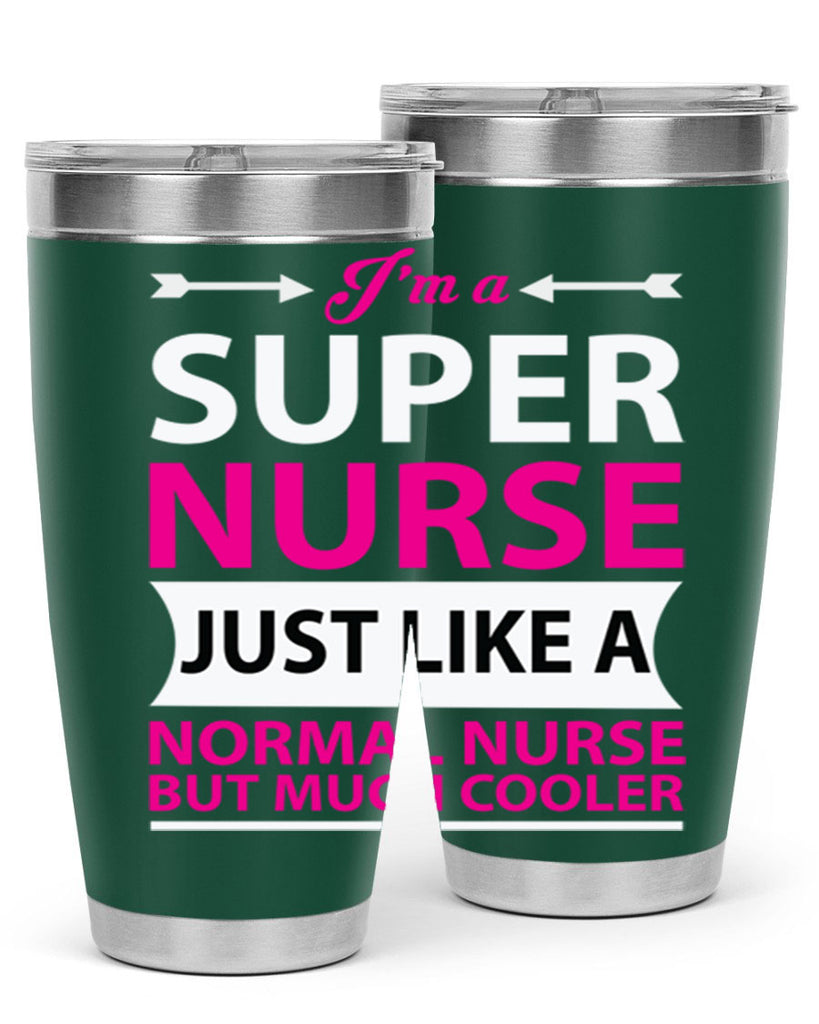 I am super nurse just Style 326#- nurse- tumbler