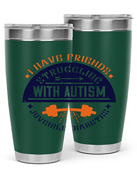 I have friends struggling with autism juvenile diabetes Style 32#- diabetes- Tumbler