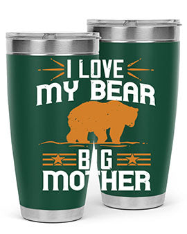 I love my big mother  bear 57#- Bears- Tumbler