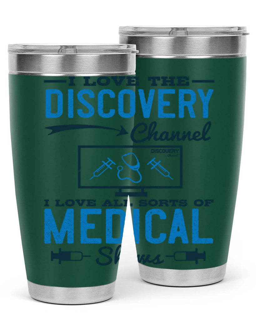 I love the Discovery Channel I love all sorts of medical shows Style 44#- medical- tumbler