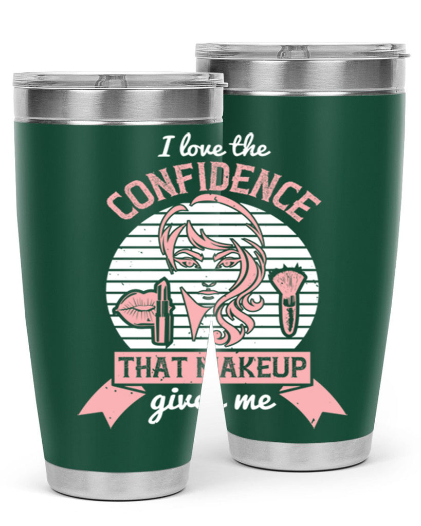 I love the confidence that makeup gives me Style 207#- make up- Tumbler
