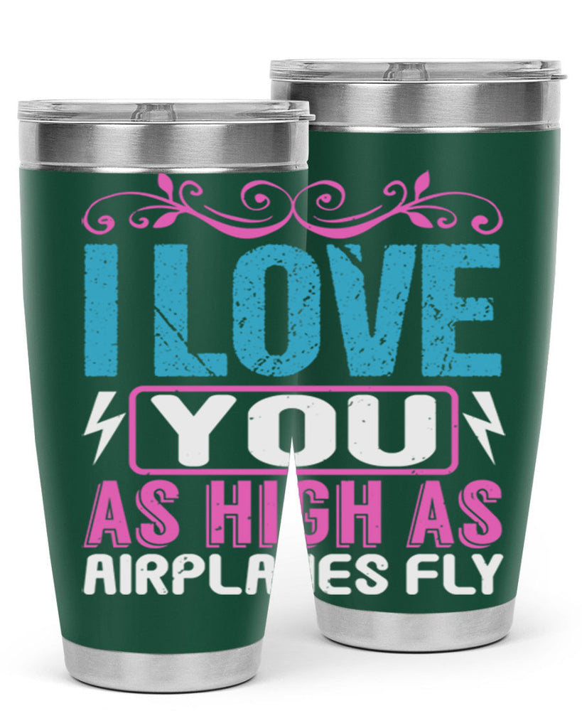 I love you as High as Airplanes Fly Style 229#- baby- tumbler