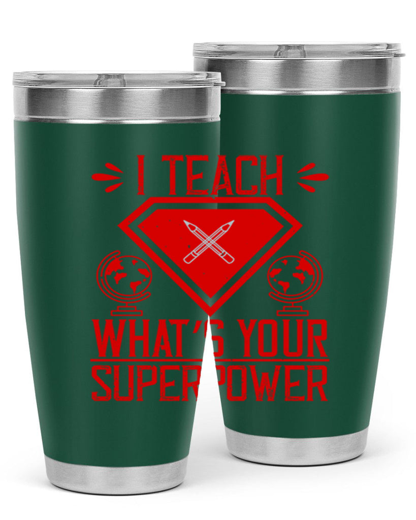 I teach what’s your superpower Style 102#- teacher- tumbler