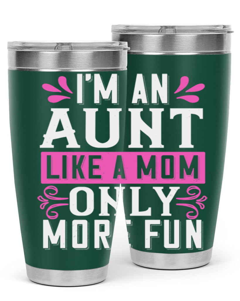 I’m an Aunt like a mom only more fun Style 42#- aunt- Tumbler