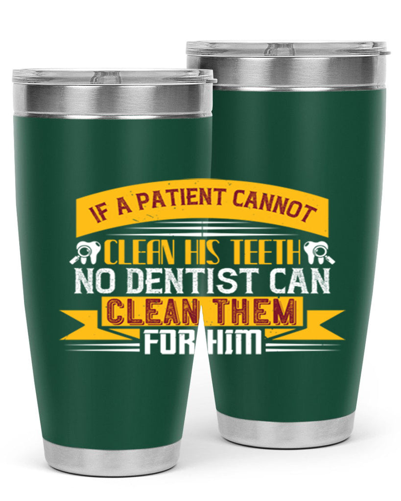 If a patient cannot clean his teeth Style 33#- dentist- tumbler