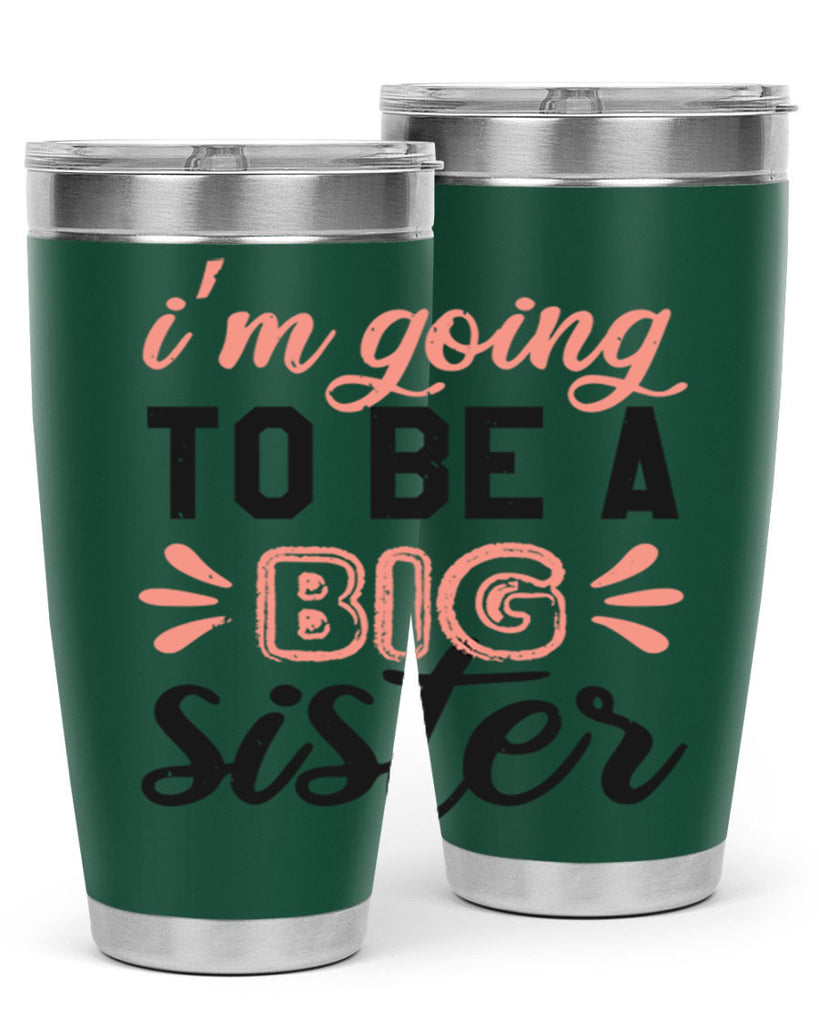 Im going to be a big sister Style 34#- baby shower- tumbler