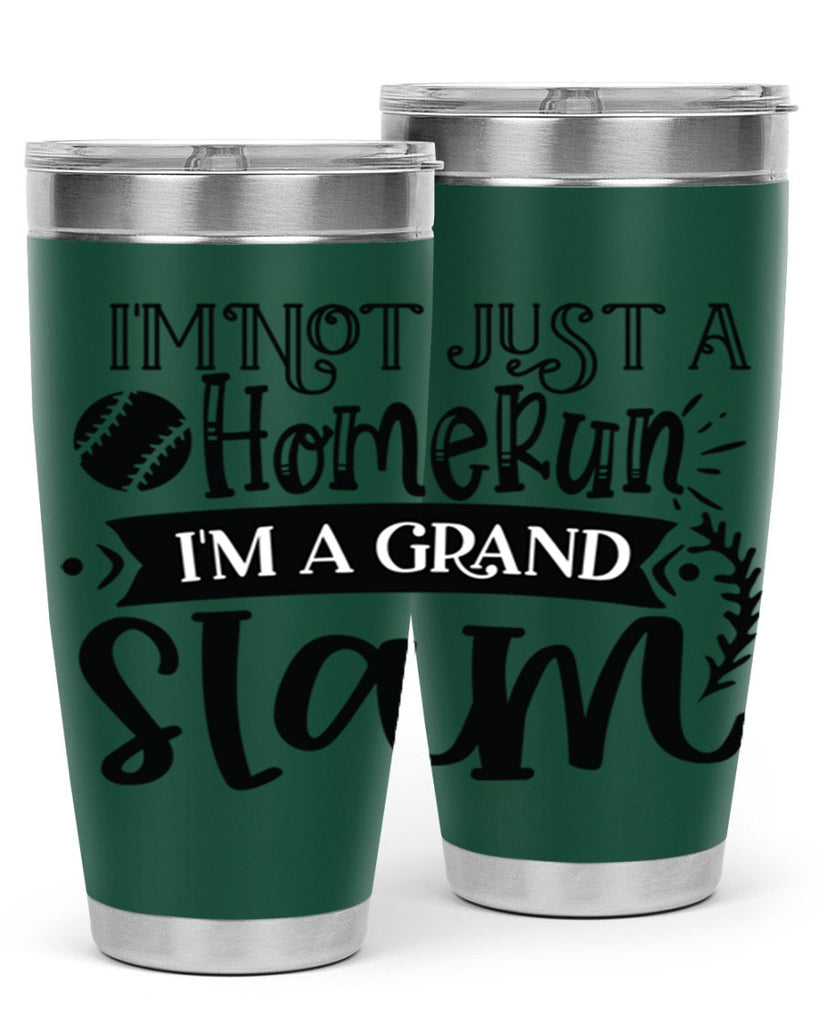 Im not Just a Homerun im a grand slam 2071#- baseball- Tumbler