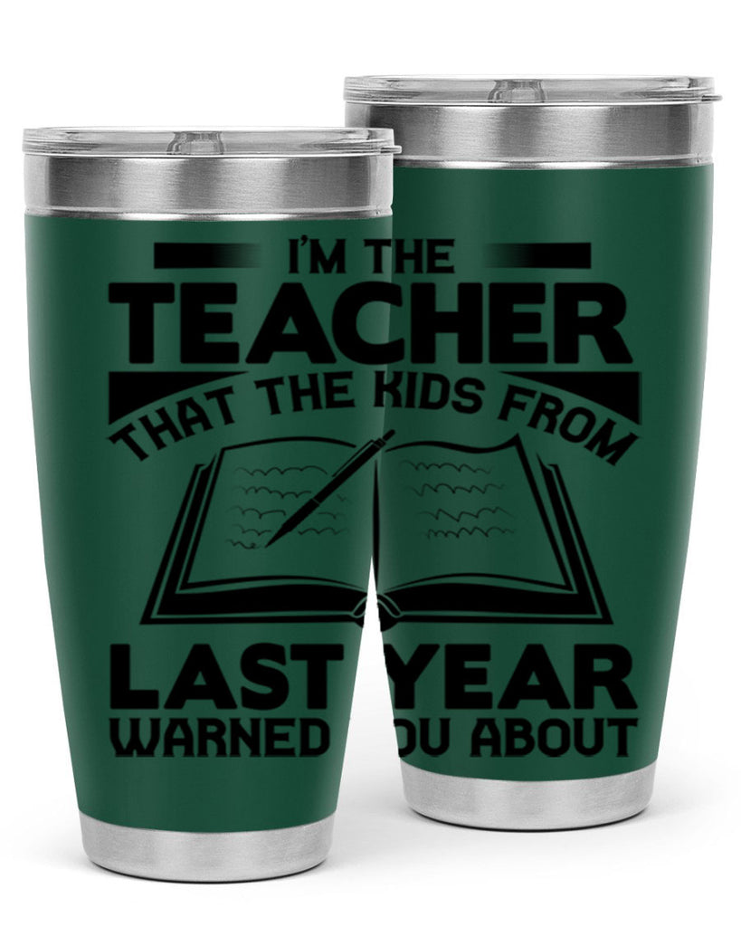 Im the teacher Style 114#- teacher- tumbler