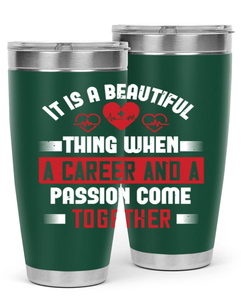 It is a beautiful thing when a career and a passion come together Style 307#- nurse- tumbler