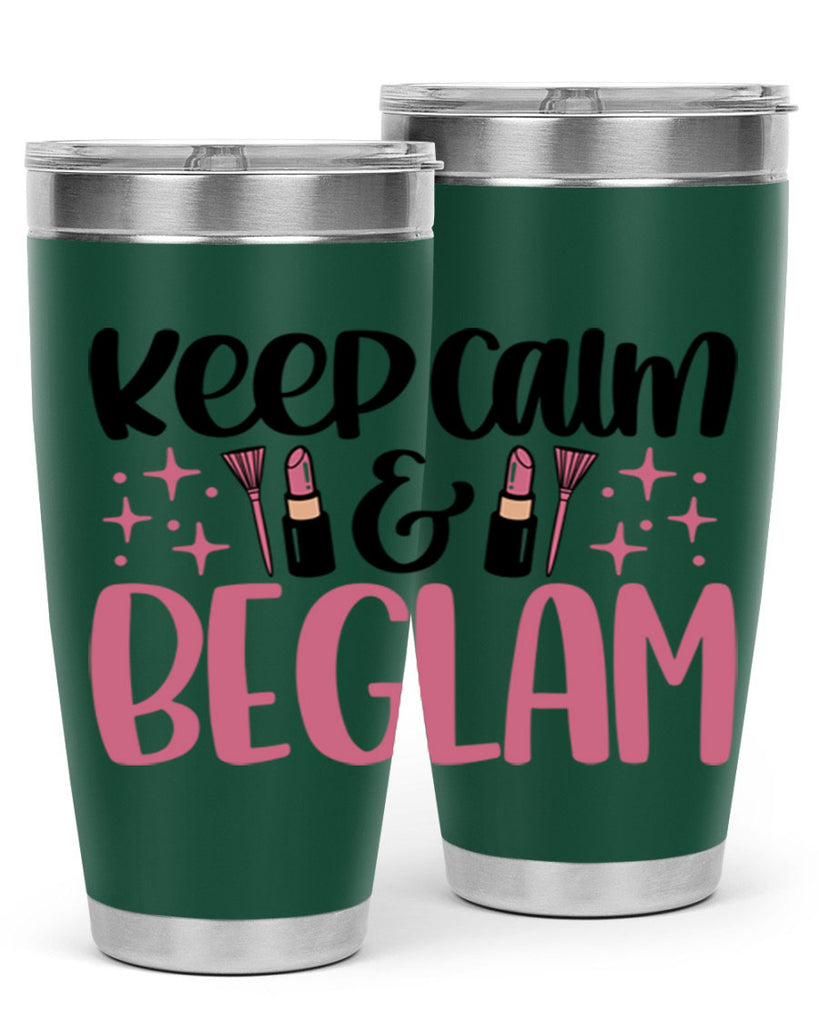 Keep Calm Be Glam Style 74#- make up- Tumbler