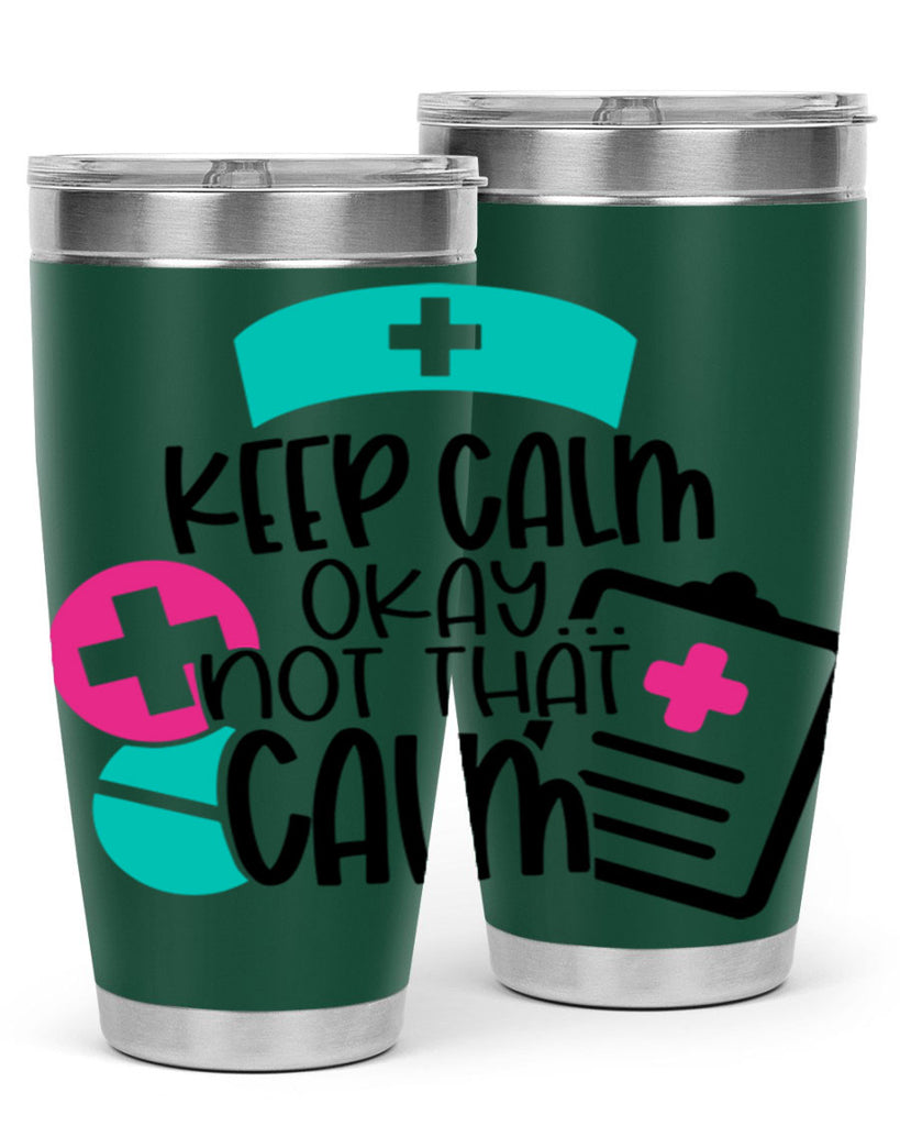 Keep Calm Okay Not That Calm Style Style 144#- nurse- tumbler
