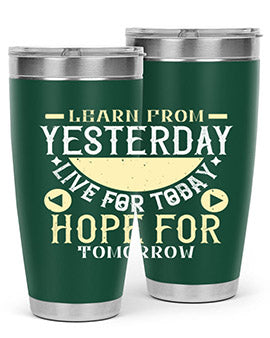 Learn from Yesterday Live for Today Hope for Tomorrow Style 22#- diabetes- Tumbler