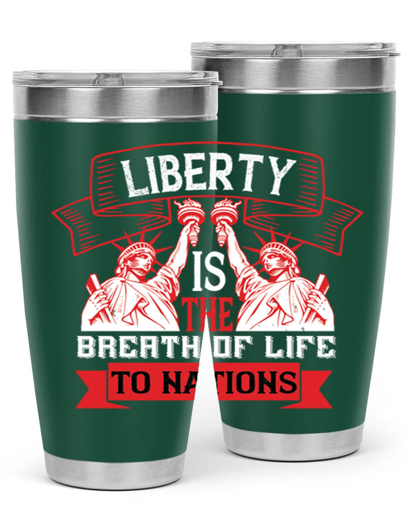 Liberty is the breath of life to nations Style 129#- Fourt Of July- Tumbler