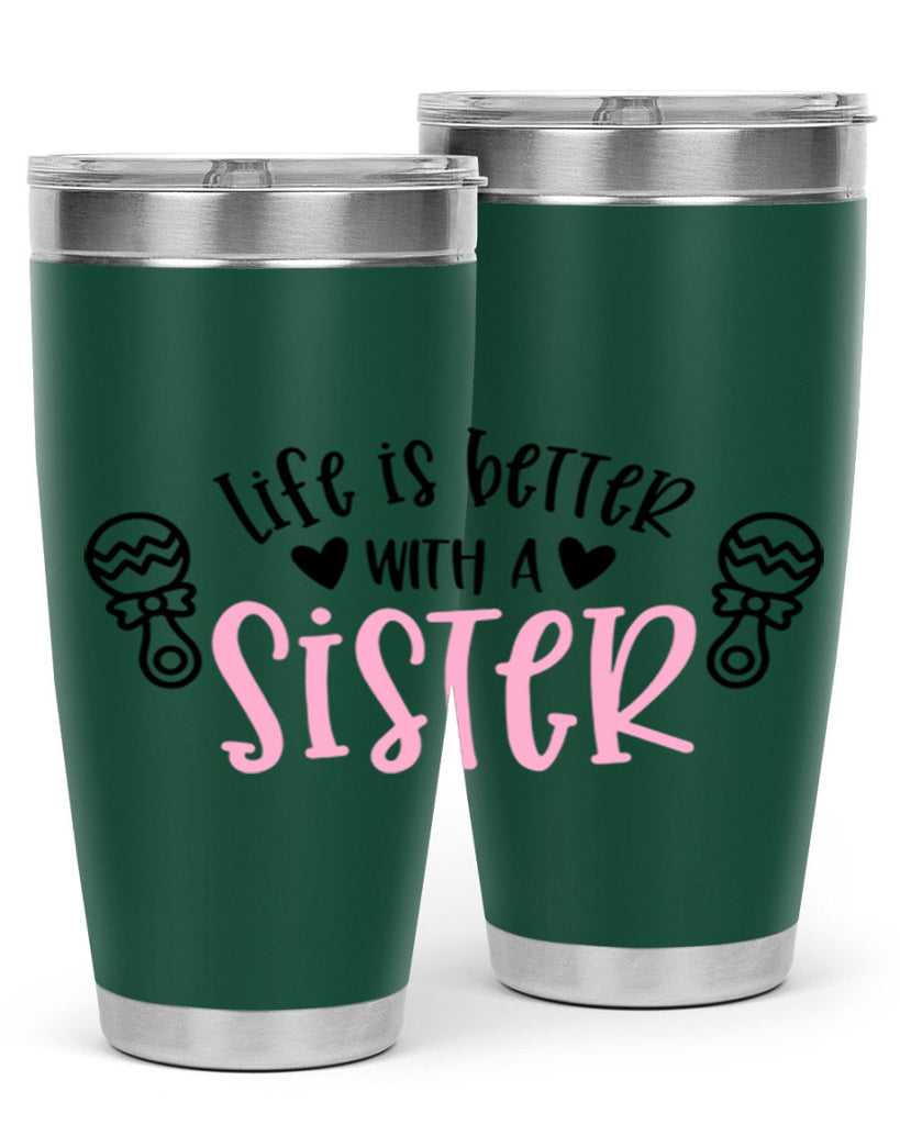 Life Is Better With A Sister Style 71#- baby- tumbler