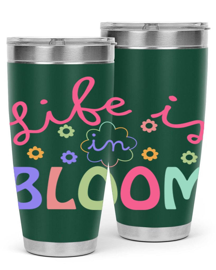 Life is in bloom299#- spring- Tumbler
