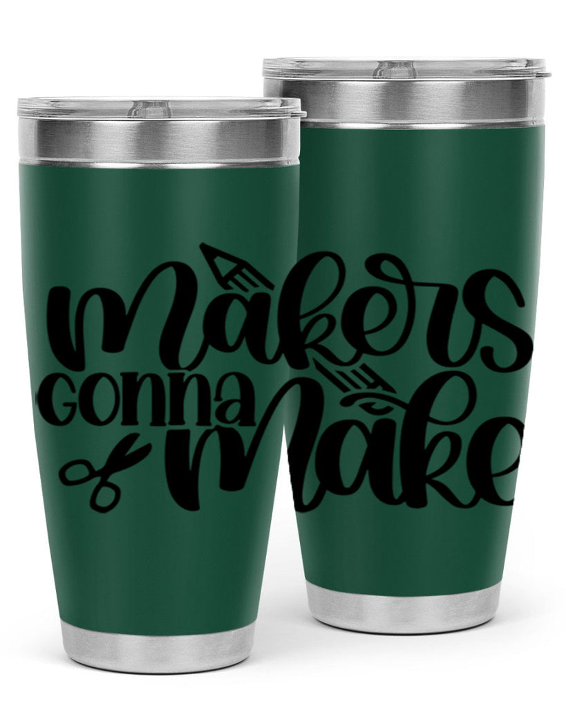 Makers Gonna Make 11#- crafting- Tumbler