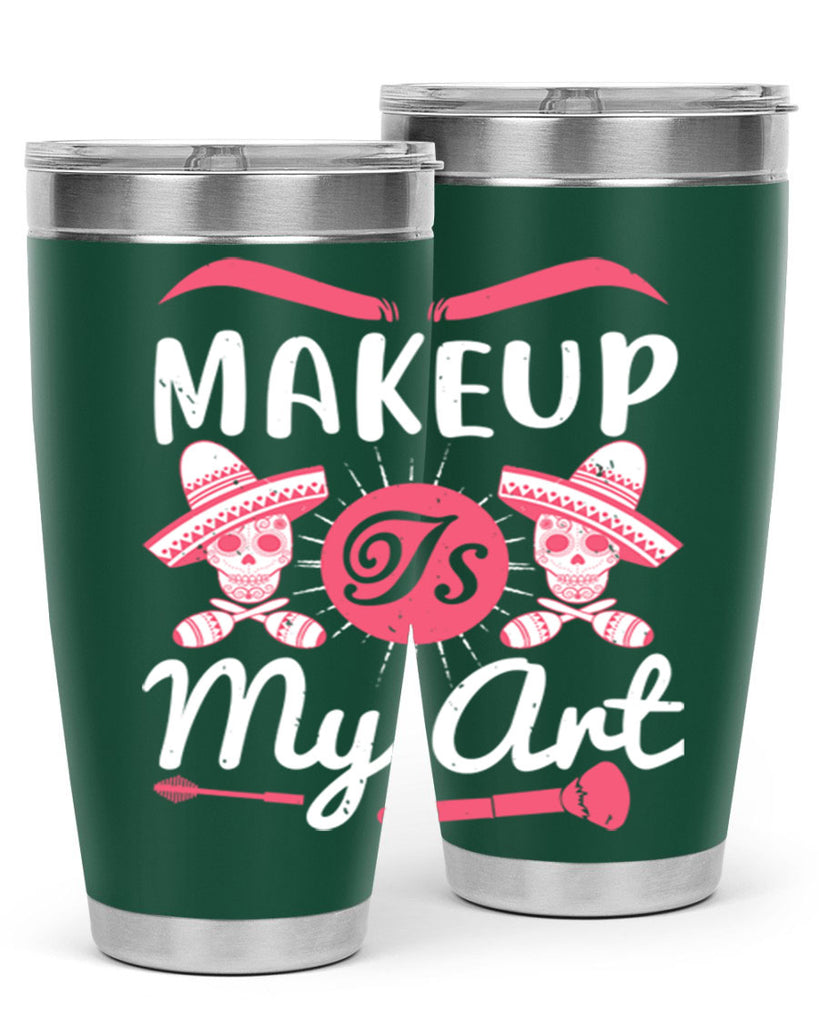 Makeup Is My Art Style 193#- make up- Tumbler