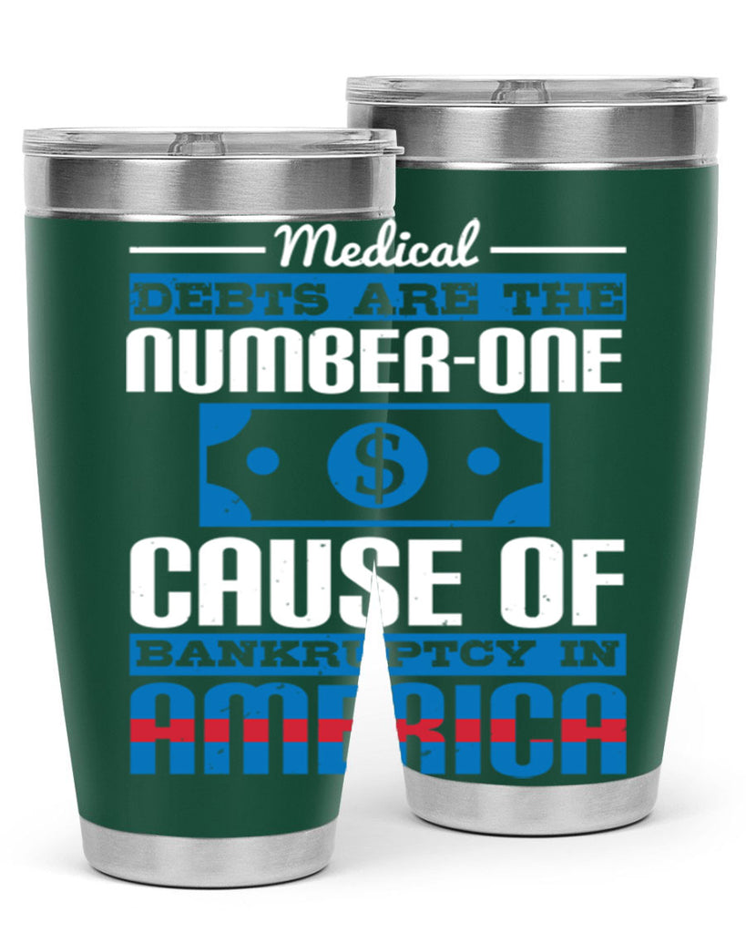 Medical debts are the numberone cause of bankruptcy in America Style 35#- medical- tumbler