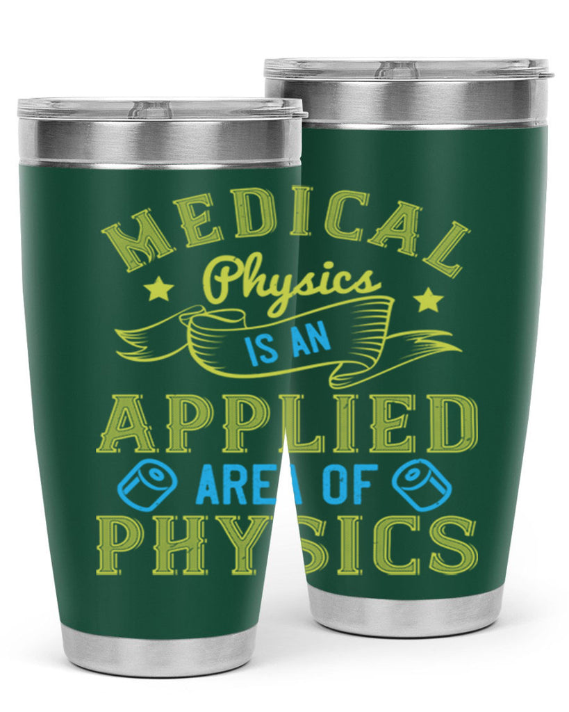 Medical physics is an applied area of physics Style 34#- medical- tumbler