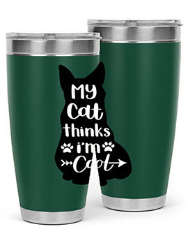 My Cat Thinks Im Cool Style 101#- cat- Tumbler