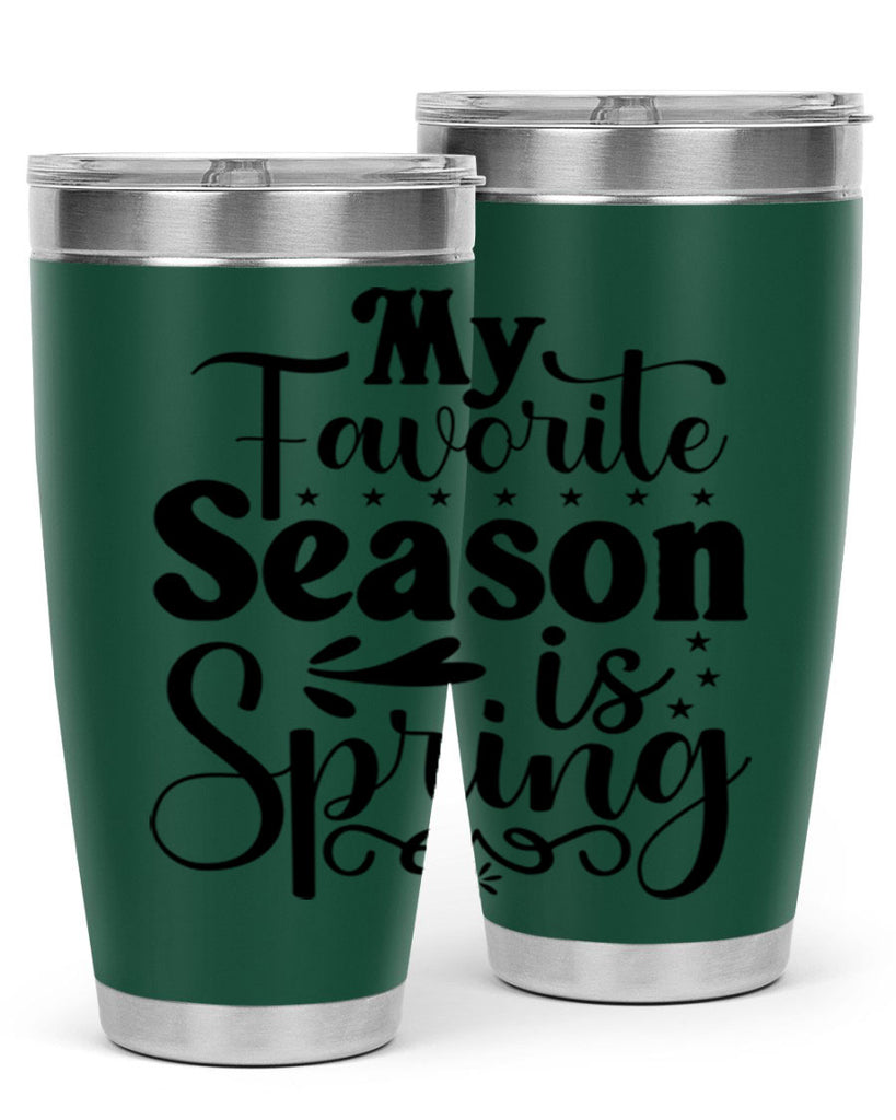 My Favorite Season Is Spring 341#- spring- Tumbler