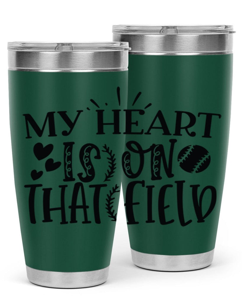 My Heart Is on That Field 2049#- baseball- Tumbler