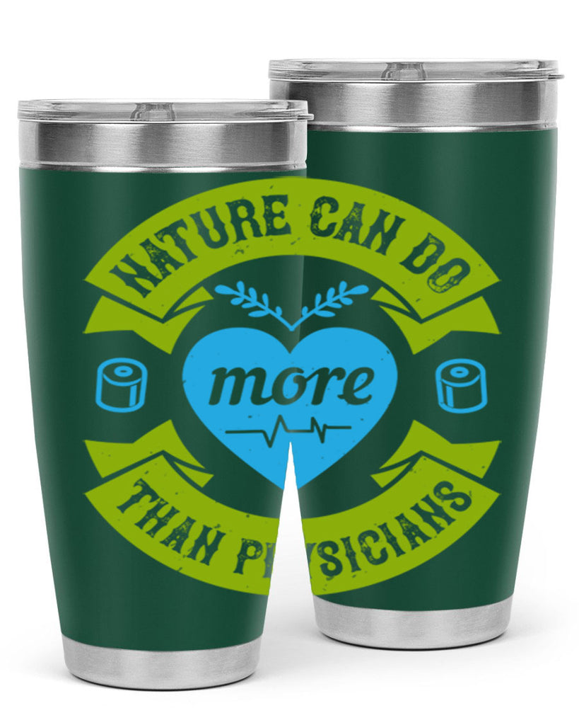 Nature can do more than physicians Style 33#- medical- tumbler