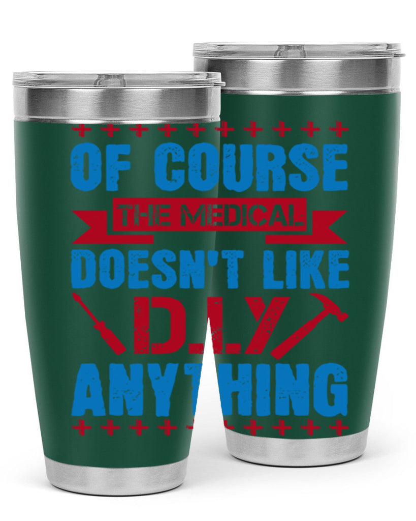 Of course the medical profession doesnt like DIY anything Style 30#- medical- tumbler