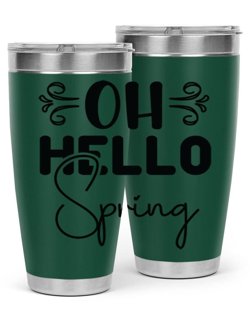 Oh Hello Spring 365#- spring- Tumbler