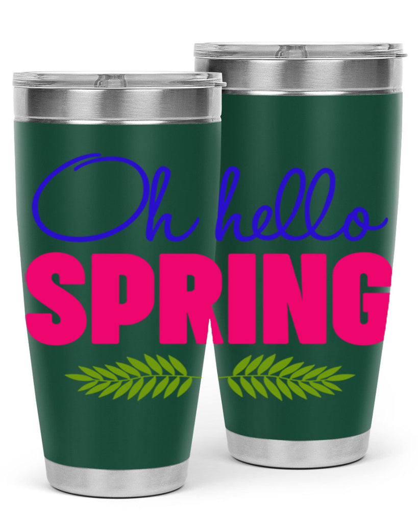 Oh Hello Spring 367#- spring- Tumbler