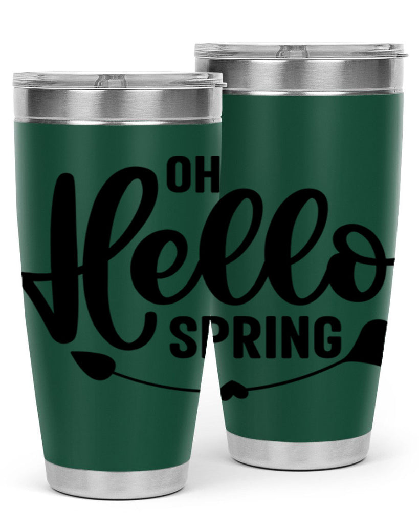 Oh Hello Spring368#- spring- Tumbler
