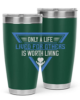 Only a life lived for others is worth living Style 39#- volunteer- Tumbler