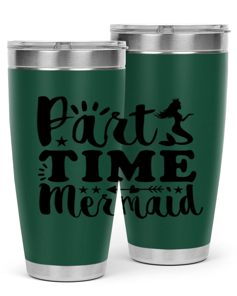 Part Time Mermaid design 535#- mermaid- Tumbler