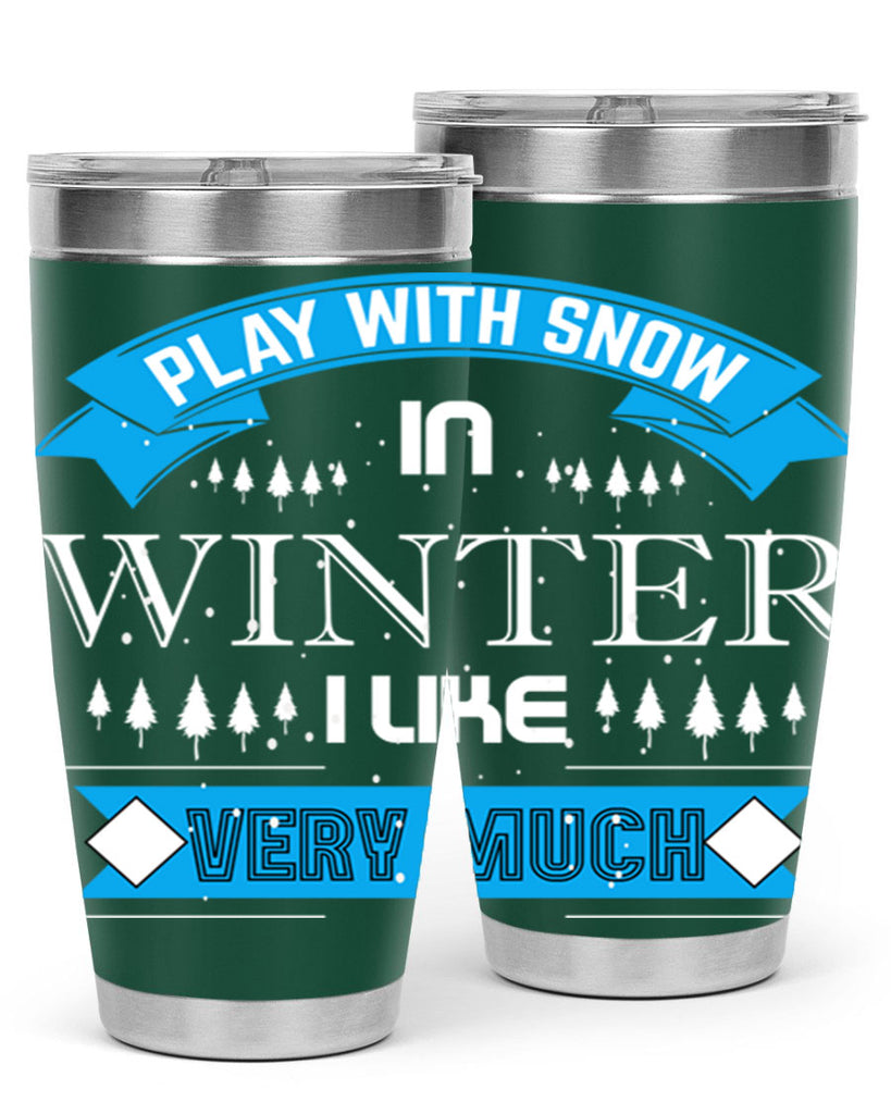 Play with Snow Winter 338#- winter- Tumbler