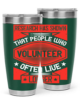Research has shown that people who volunteer often live longer Style 32#- volunteer- Tumbler