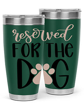Reserved Fot The Dog Style 10#- dog- Tumbler