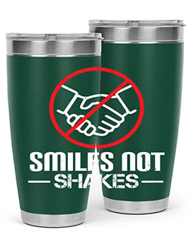 SMILES NOT SHAKES Style 23#- corona virus- Tumbler