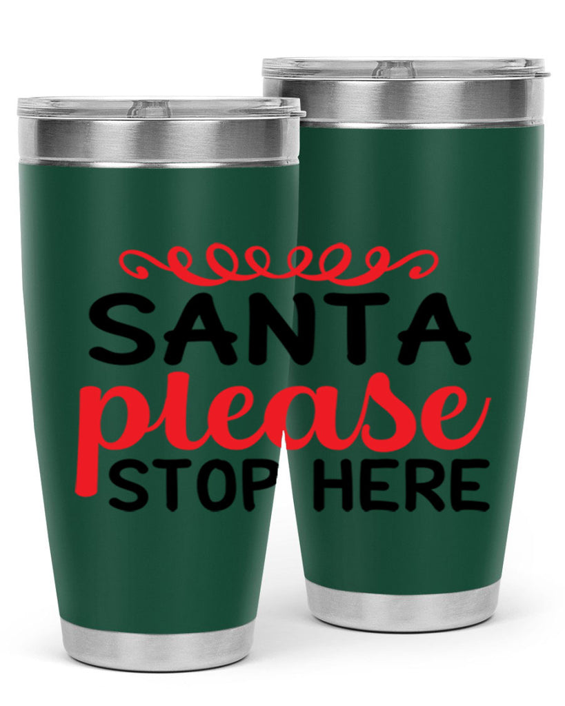 Santa please stop here 351#- winter- Tumbler