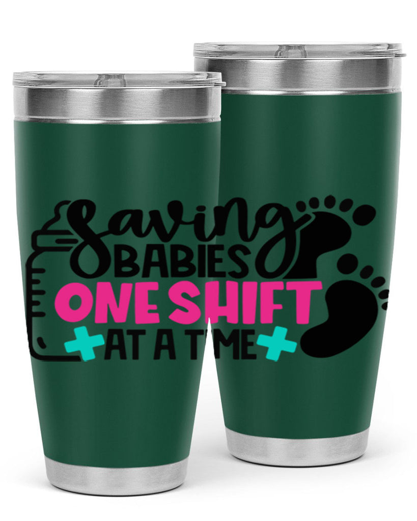 Saving Babies One Shift At A Time Style Style 53#- nurse- tumbler