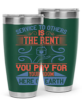 Service to others is the rent you pay for your room here on earth Style 29#- volunteer- Tumbler