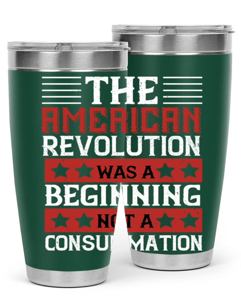 The American Revolution was a beginning not a consummation Style 191#- Fourt Of July- Tumbler