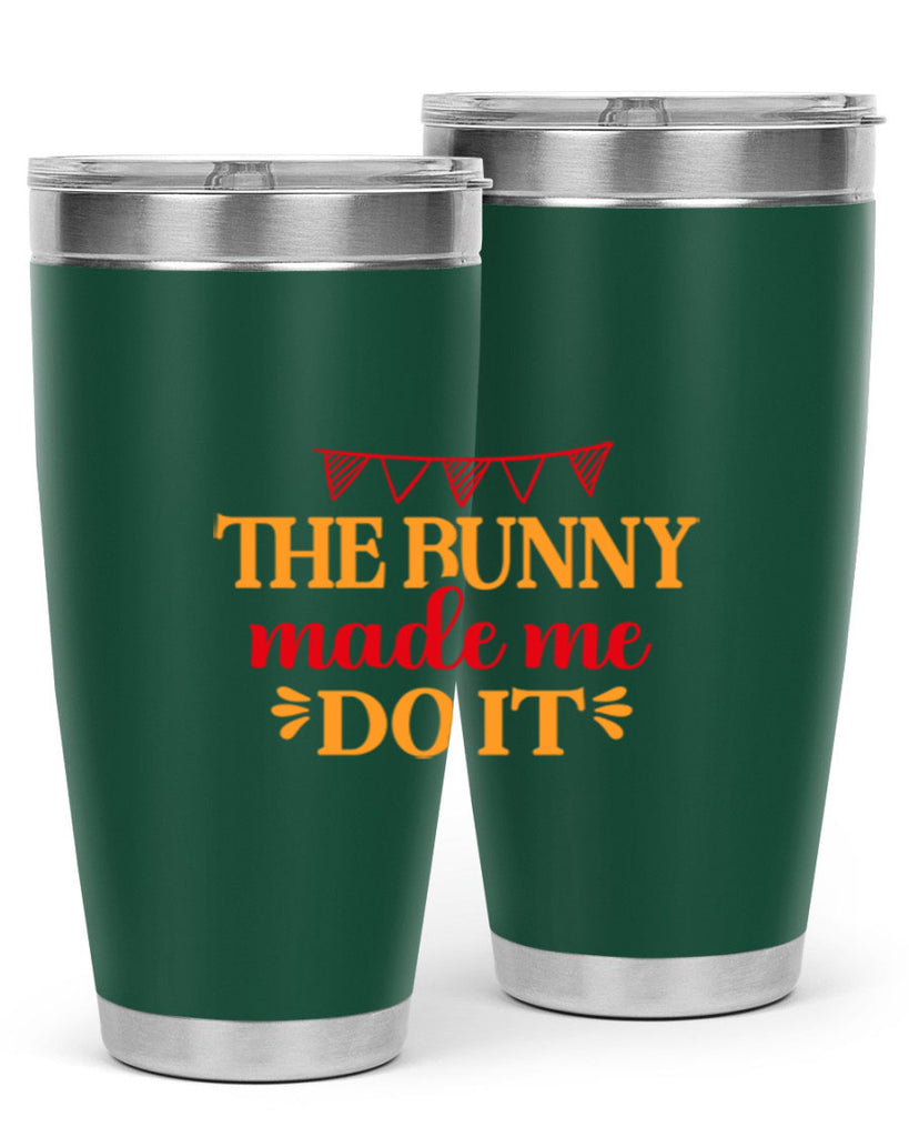 The bunny made me do it 528#- spring- Tumbler