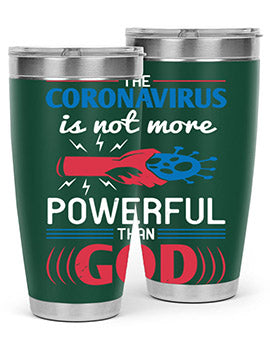 The coronavirus is not more powerful than God Style 21#- corona virus- Tumbler